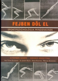 Fejben dől el – Sportpszichológia mindenkinek