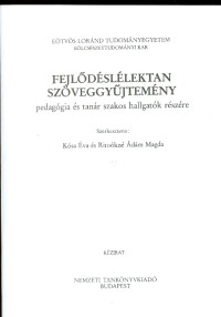 Fejlődéslélektan szöveggyűjtemény pedagógia és tanár szakos hallgatók részére