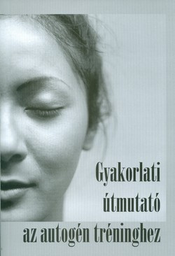 Gyakorlati útmutató az autogén tréninghez