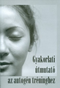 Gyakorlati útmutató az autogén tréninghez