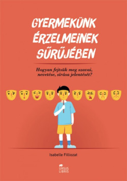 ​Gyermekünk érzelmeinek sűrűjében