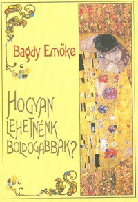 Hogyan lehetnénk boldogabbak?