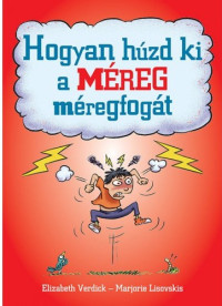 Hogyan húzd ki a MÉREG méregfogát