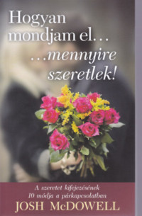 Hogyan mondjam el... ​...mennyire szeretlek?