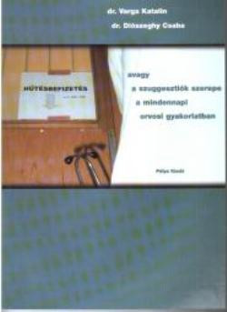 Hűtésbefizetés avagy a szuggesztiók szerepe a mindennapi orvosi gyakorlatban