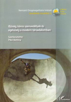 Ifjúság, káros szenvedélyek és egészség a modern társadalomban