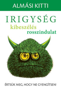 ​Irigység, kibeszélés, rosszindulat