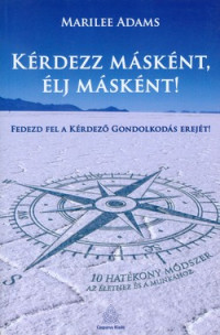 Kérdezz másként, élj másként!