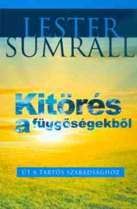 Kitörés a függőségekből