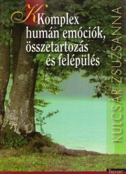 Komplex humán emóciók, összetartozás és felépülés