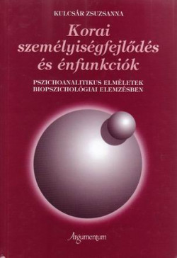 Korai személyiségfejlődés és énfunkciók