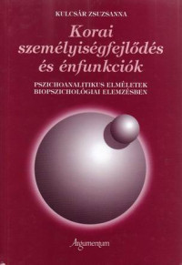 Korai személyiségfejlődés és énfunkciók