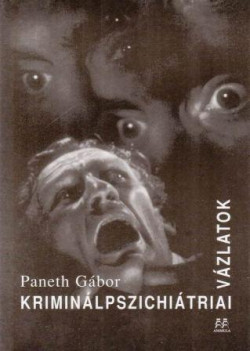 Kriminálpszichiátriai vázlatok