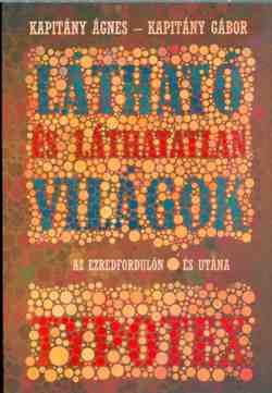 Látható és láthatatlan világok az ezredfordulón és utána