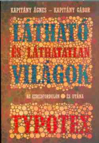 Látható és láthatatlan világok az ezredfordulón és utána