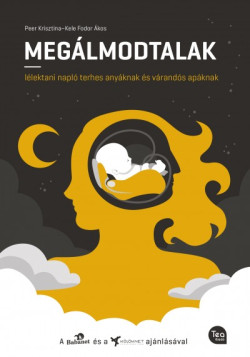 Megálmodtalak - Lélektani napló terhes anyáknak és várandós apáknak