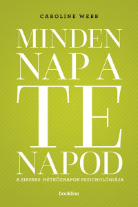 ​Minden nap a te napod - A sikeres hétköznapok pszichológiája