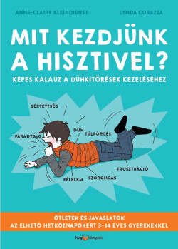 Mit kezdjünk a hisztivel?