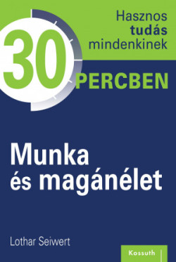 Munka és magánélet 30 percben