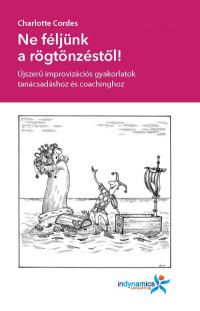 ​Ne féljünk a rögtönzéstől!