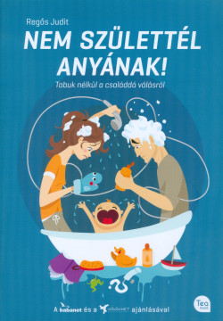 Nem születtél anyának!