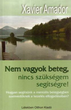 Nem vagyok beteg, nincs szükségem segítségre!