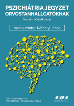 Pszichiátriai jegyzet orvostanhallgatóknak