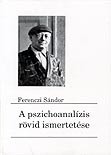 A pszichoanalízis rövid ismertetése