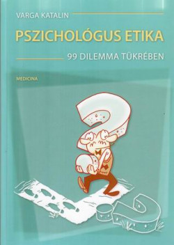 Pszichológus etika – 99 dilemma tükrében