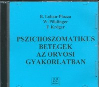 Pszichoszomatikus betegek az orvosi gyakorlatban (CD)