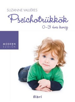Pszichotrükkök 0-3 éves korig