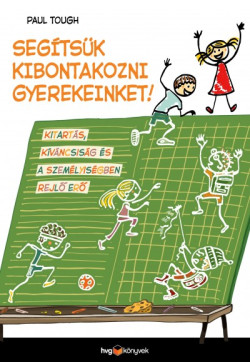 Segítsük kibontakozni gyerekeinket!