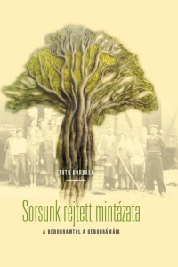 Sorsunk rejtett mintázata - A genogramtól a genodrámáig
