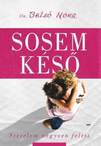 ​Sosem késő