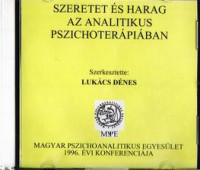 Szeretet és harag az analitikus pszichoterápiában (CD)