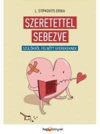 Szeretettel sebezve