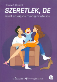 Szeretlek, de miért én vagyok mindig az utolsó?