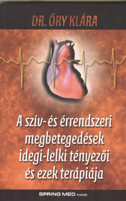 A szív- és  érrendszeri megbetegedések idegi-lelki tényezői és ezek terápiája