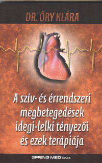 A szív- és  érrendszeri megbetegedések idegi-lelki tényezői és ezek terápiája
