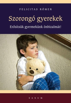 Szorongó gyerekek - Erősítsük gyermekünk önbizalmát!