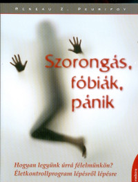 Szorongás, fóbiák, pánik