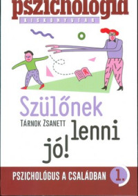 Szülőnek lenni jó!