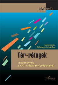 Tér-rétegek. Tanulmányok a XXI. század térfordulatairól