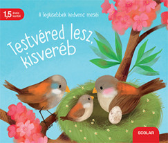 ​Testvéred lesz, kisveréb