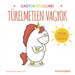 ​Gaston érzelmei - Türelmetlen vagyok