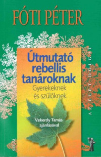 Útmutató rebellis tanároknak